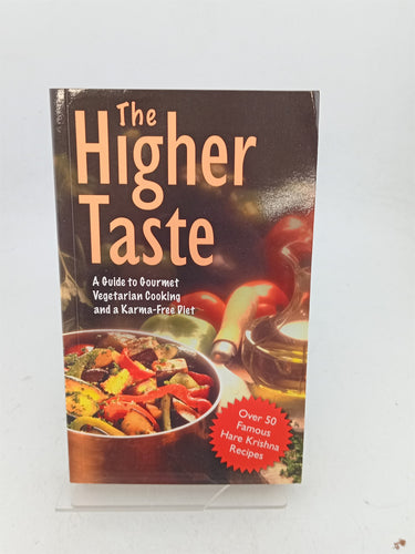 Print Books - The Higher Taste: A Guide to Gourmet Vegetarian Cooking and a Karma-Free Diet by Bhutatma Dasa - Book Express