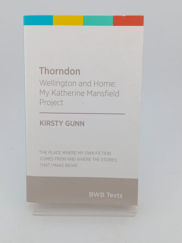Thorndon: Wellington and Home: My Katherine Mansfield Project by Kirsty Gunn - Book Express - Used Print Books