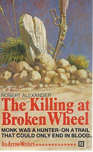 Print Books - The Killing At Broken Wheel by Robert Alexander - Book Express