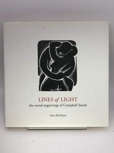 Lines of Light: The Wood Engravings of Campbell Smith by Ann McEwan - Book Express - Used Print Books