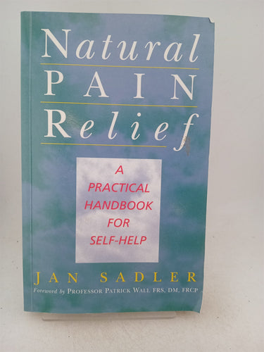 Print Books - Natural Pain Relief: A Practical Handbook for Self-Help by Jan Sadler - Book Express