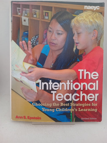 Print Books - The Intentional Teacher: Choosing the Best Strategies for Young Children's Learning by Ann S. Epstein - Book Express
