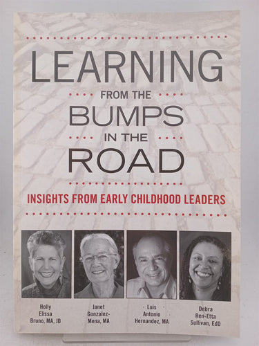 Print Books - Learning from the Bumps in the Road: Insights from Early Childhood Leaders by Holly Elissa Bruno,Janet Gonzalez-Mena,Luis A. Hernandez,Debra Ren-Etta Sullivan - Book Express