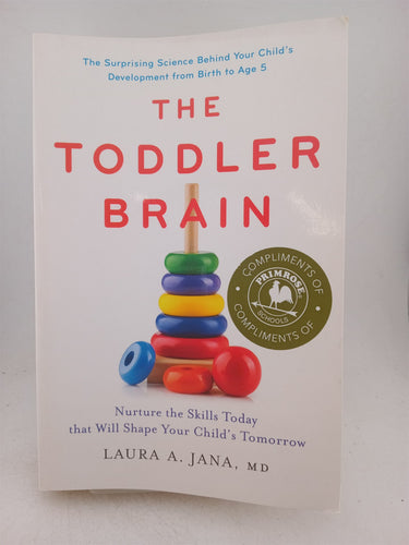 Print Books - The Toddler Brain: Nurture the Skills Today that Will Shape Your Child's Tomorrow by Laura Jana - Book Express