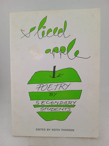 Print Books - Sliced Apple: Poetry by Secondary Students by Keith Thorsen (editor) - Book Express