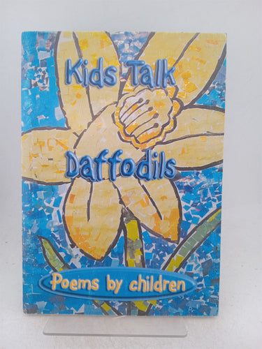 Print Books - Kids Talk Daffodils, poems by children by Sue McLEod (editor) - Book Express