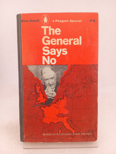 Print Books - The General Says No: Britain's exclusion from Europe by Nora Beloff - Book Express