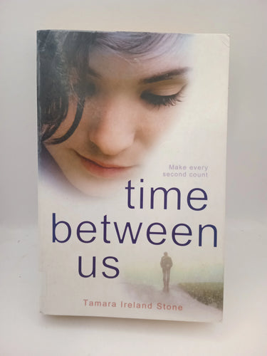 Time Between Us by Tamara Ireland Stone - Book Express - Used Print Books