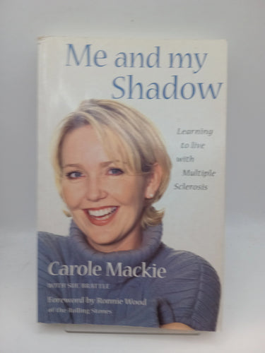 Me and My Shadow - Learning to Live with Multiple Sclerosis by Carole Mackie, Sue Brattle - Book Express - Used Print Books