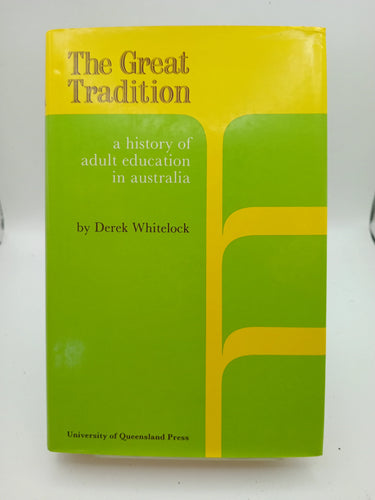 The Great Tradition; A History of Adult Education in Australia by Derek Whitelock - Book Express - Used Print Books