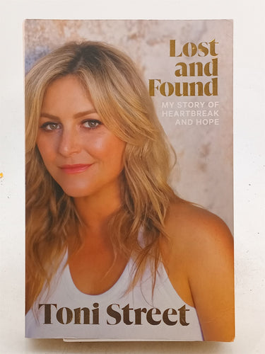 Print Books - Lost and Found: A story of heartbreak and hope by Toni Street - Book Express