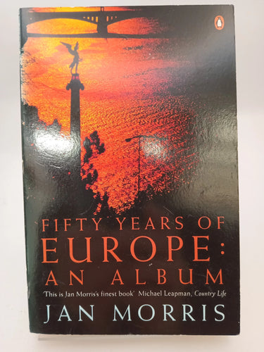 Fifty Years of Europe: An Album by Jan Morris - Book Express - Used Print Books