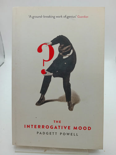 Interrogative Mood by Padgett Powell - Book Express - Used Print Books