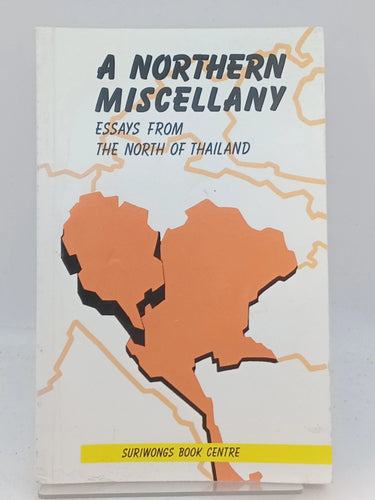 A Northern Miscellany: essays from the north of Thailand by Geoffrey Walton - Book Express - Used Print Books
