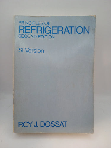 Principles of Refrigeration 2ed Si Version by Roy J. Dossat - Book Express - Used Print Books
