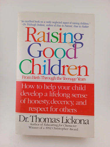 Raising Good Children: From Birth Through The Teenage Years by Thomas Lickona - Book Express - Used Print Books