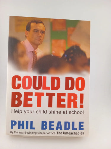 Could Do Better! Help Your Kid Shine at School by Phil Beadle - Book Express - Used Print Books