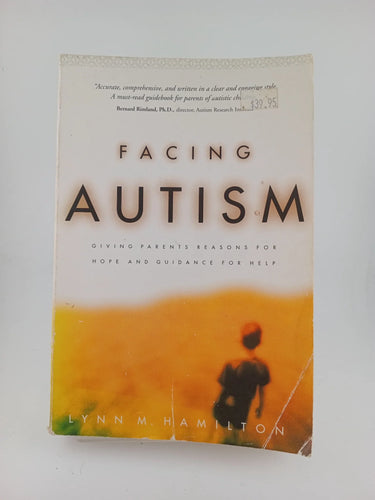 Facing Autism: Giving Parents Reasons for Hope and Guidance for Help by Lynn M. Hamilton - Book Express - Used Print Books