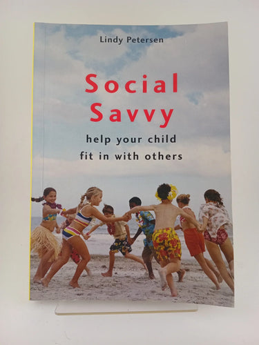 Social Savvy: Help your Child Fit in with Others by Lindy Petersen - Book Express - Used Print Books