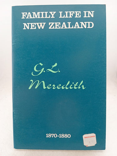 Print Books - Family life in New Zealand 1870 -1880 by G.L. Meredith - Book Express
