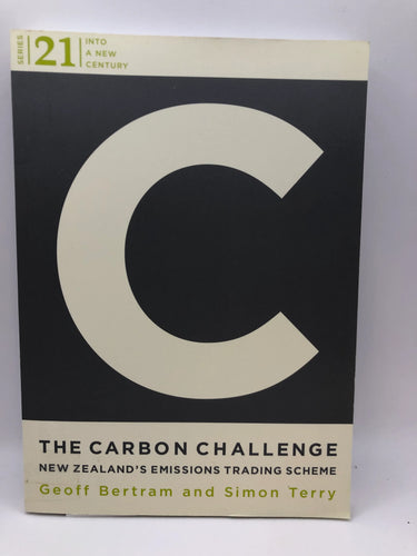 The carbon challenge New Zealands emissions trading scheme by Geoff Bertram, Simon Terry - Book Express - Used Print Books