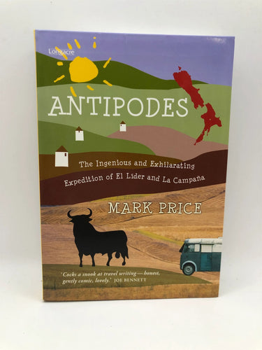 Print Books - Antipodes. The ingenious and exhilarating expedition of el lider and la campana. by Price.Mark - Book Express