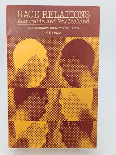 Print Books - Race relations Australia and New Zealand a comparative survey 1770's -1970's by K.R. Howe - Book Express