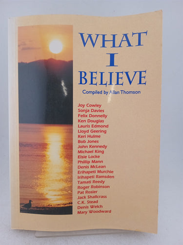 Print Books - What I believe. The personal philosophies of twenty two New Zealanders by Allan Thomson (editor) - Book Express