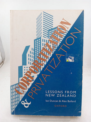 Print Books - Corporatization and privatization lessons from New Zealand by Ian Duncan,Alan Bollard - Book Express