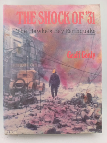 The shock of '31: the Hawkes Bay earthquake by Geoff Conly - Book Express - Used Print Books