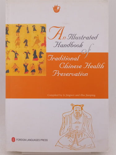 Print Books - An Illustrated Handbook of Traditional Chinese Health Preservation by Li Jingwei, Zhu Jianping - Book Express