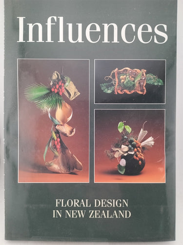 Print Books - Influences floral design in New Zealand by Allison Dench (editor) - Book Express