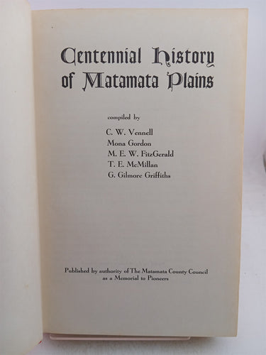 Centennial history of Matamata plains by C.W. Vennell, Mona Gordon