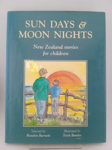 Print Books - Sun days & moon nights. New Zealand stories for children by Rossalyn Barnett - Book Express