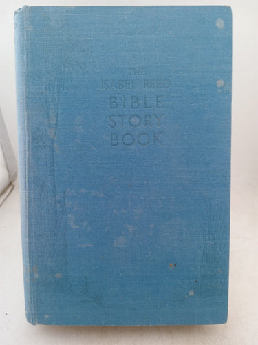 Print Books - The Isabel Reed bible story book together with children's prayers hyms bible games etc. by A H Reed (editor) - Book Express