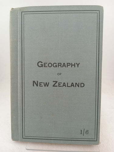 Print Books - geography of New Zealand for senior pupils in the public schools,scholarship candidates and pupil teachers by J R. Macdonald - Book Express