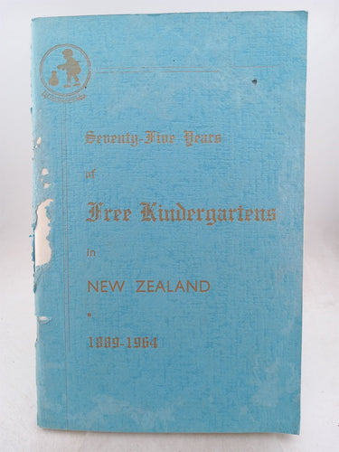 Print Books - Seventy five years of free kindergartens in New Zealand 1889-1964 by H Downer (editor) - Book Express