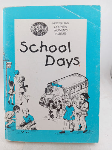 Print Books - School days by New Zealand Country Women'S Institute - Book Express