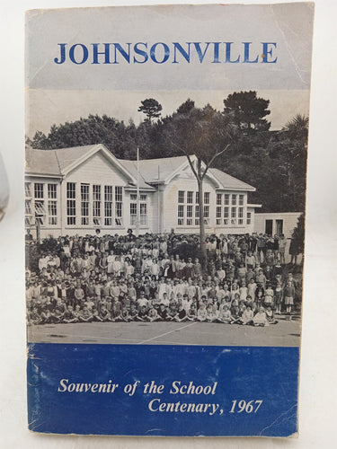 Print Books - Johnsonville the school and the district 1967 (school centenary) by R J. Meyer - Book Express