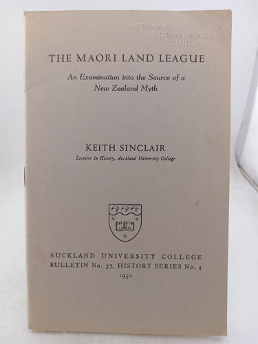 Print Books - The Maoriland league. An examination into the source of a New Zealand myth by Keith Sinclair - Book Express
