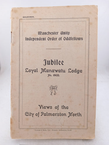 Print Books - Manchester Unity Independent Order of Oddfellows. Jubilee loyal manawatu Lodge no.6420. Views of the city of Palmerston North by unknown - Book Express