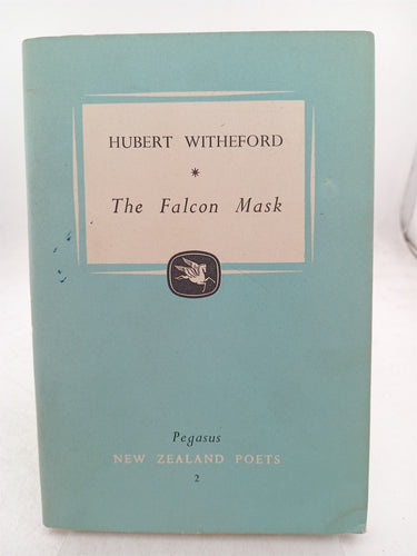 Print Books - The falcon mask. New Zealand poets 2. by Hubert Witheford - Book Express