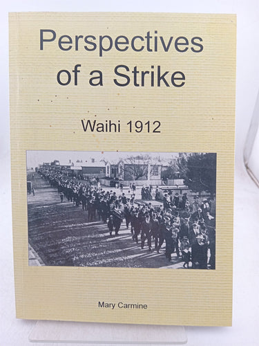 Print Books - Perspectives of a strike. Waihi 1912 by Mary Carmine - Book Express