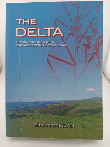 Print Books - The delta, Reminiscences of a broadcasting technician by Bill Mcmillan - Book Express