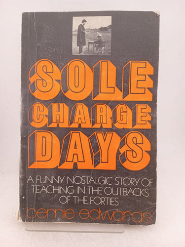 Print Books - Sole charge days by Bernie Edwards - Book Express