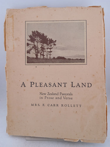 Print Books - A pleasant land. New Zealand pastorals in prose & verse by F C (Hilda Keane) Rollett - Book Express