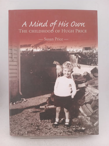 Print Books - A mind of his own. The childhood of Hugh Price by Susan Price - Book Express