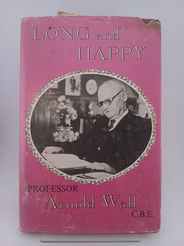 Print Books - Long and happy an autobiography by Arnold Wall - Book Express