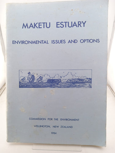Print Books - Maketu estuary. Environmental issues and options by Phil Tortell - Book Express