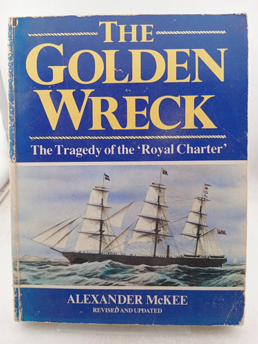 Print Books - The golden wreck. The tragedy of the 'Royal Charter' by Alexander Mckee - Book Express